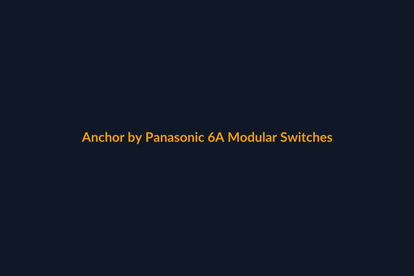 Anchor 6A Modular Switches available at Raguveer Electric Talala